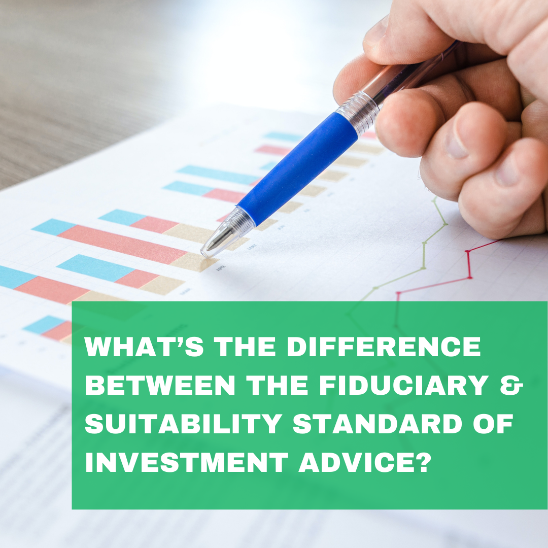 What’s the Difference Between the Fiduciary and Suitability Standard of Investment Advice?